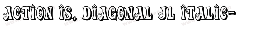 Action Is, Diagonal JL Italic字体转换